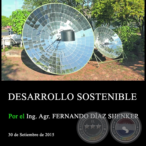 DESARROLLO SOSTENIBLE - Ing. Agr. FERNANDO DÍAZ SHENKER - 30 de Setiembre de 2015